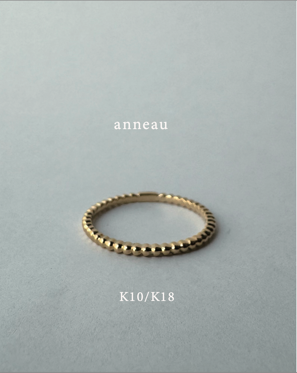 anneau アノー K10/K18